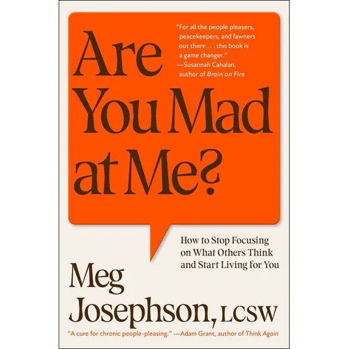 Are You Mad at Me?: How to Stop Focusing on What Others Think and Start Living for You - Hardcover