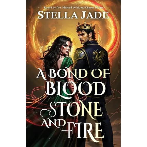 A Bond of Blood, Stone, and Fire: A Dark Romance of Fated Mates, Enemies to Lovers, and Slow Burn Desire - Paperback