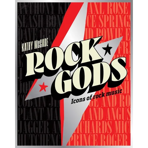 Rock Gods: The Greatest Showmen and Most Influential Songwriters of the Rock Era - Paperback