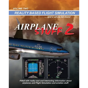 Airplane Stuff 2: Flight Simulation ... and a whole lot more! - Paperback