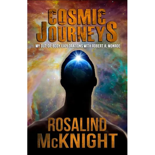 Cosmic Journeys: My Out-of-body Explorations with Robert A. Monroe - Paperback