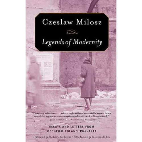 Legends of Modernity: Essays and Letters from Occupied Poland, 1942-1943 - Paperback