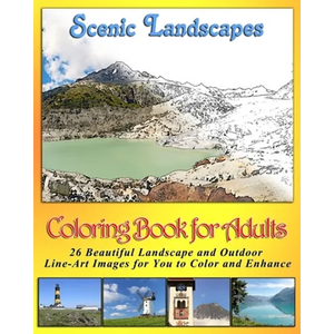 Coloring Book for Adults - Scenic Landscapes: 26 Beautiful Landscape and Outdoor Line Art Pictures for you to Color and Enhance - Paperback