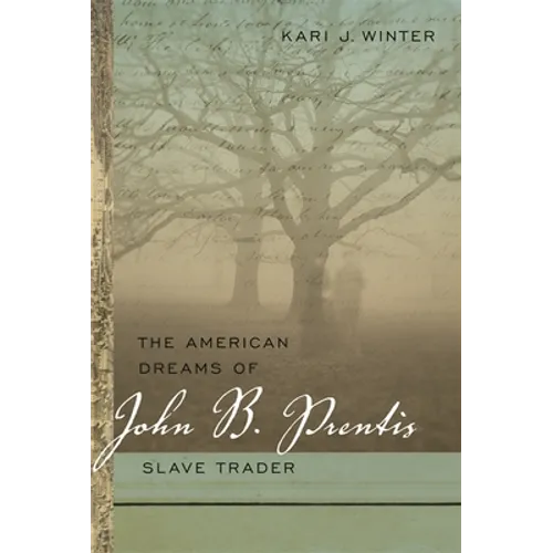 The American Dreams of John B. Prentis, Slave Trader - Paperback