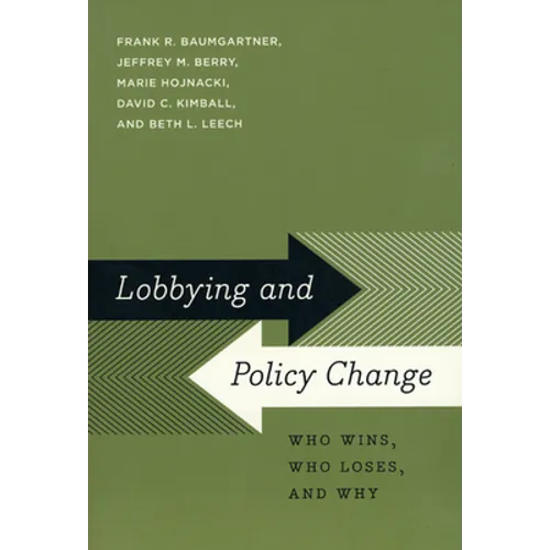 Lobbying and Policy Change: Who Wins, Who Loses, and Why - Paperback