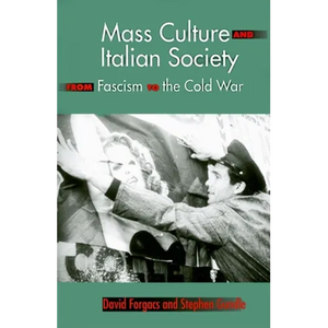 Mass Culture and Italian Society from Fascism to the Cold War - Paperback