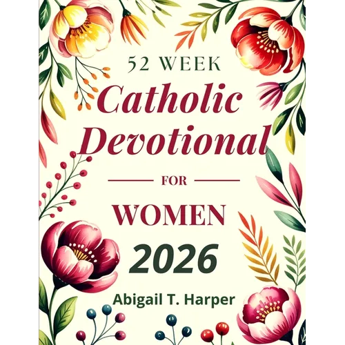52 Week Catholic Devotional For Women - Paperback