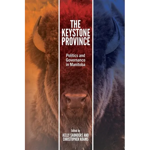 The Keystone Province: Politics and Governance in Manitoba - Paperback