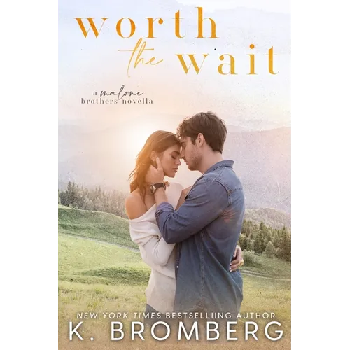WORTH THE WAIT (Malone Brothers) - Paperback