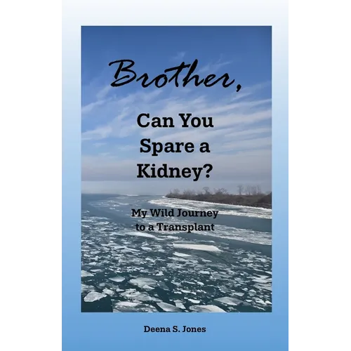 Brother, Can You Spare a Kidney? - Paperback