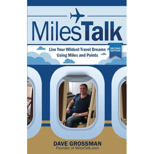 MilesTalk: Live Your Wildest Dreams Using Miles and Points - Paperback