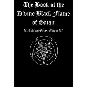 The Book of the Divine Black Flame of Satan - Paperback