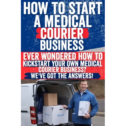 How to Start a Medical Courier Business - Paperback