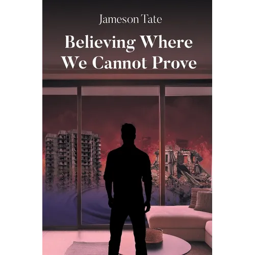 Believing Where We Cannot Prove - Paperback
