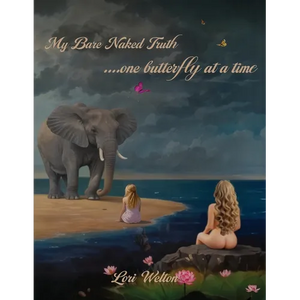 My Bare Naked Truth One Butterfly at a Time - Paperback