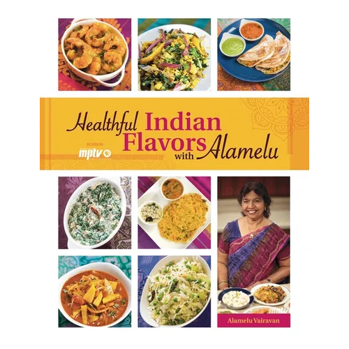 Healthful Indian Flavors with Alamelu - Paperback