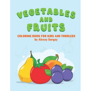 Vegetables and fruits. Coloring book for kids and toddlers: Early Learning coloring book for your kids and toddler - Paperback
