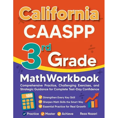 California CAASPP 3rd Grade Math Workbook: Comprehensive Practice, Challenging Exercises, and Strategic Guidance for Complete Test-Day Confidence - Paperback