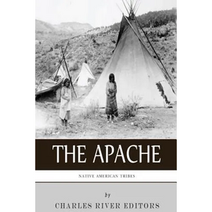 Native American Tribes: The History and Culture of the Apache - Paperback