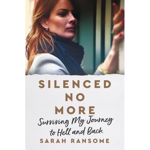 Silenced No More: Surviving My Journey to Hell and Back - Paperback