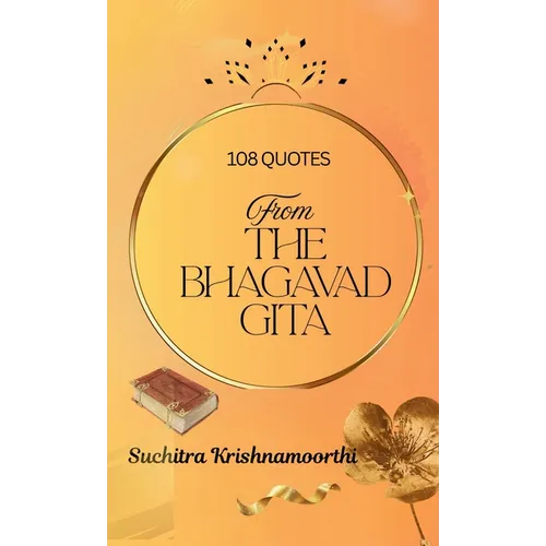 108 Quotes from The Bhagavad Gita: A Beginner's Guide to India's Sacred Text - Hardcover