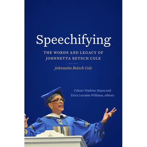 Speechifying: The Words and Legacy of Johnnetta Betsch Cole - Paperback