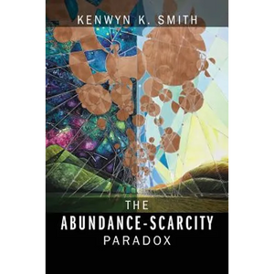 The Abundance-Scarcity Paradox - Paperback