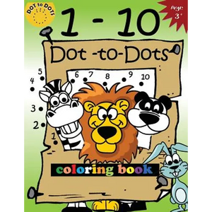 1-10 Dot-to-Dots and coloring book: Children Activity Connect the dots, Coloring Book for Kids Ages 2-4 3-5 - Paperback
