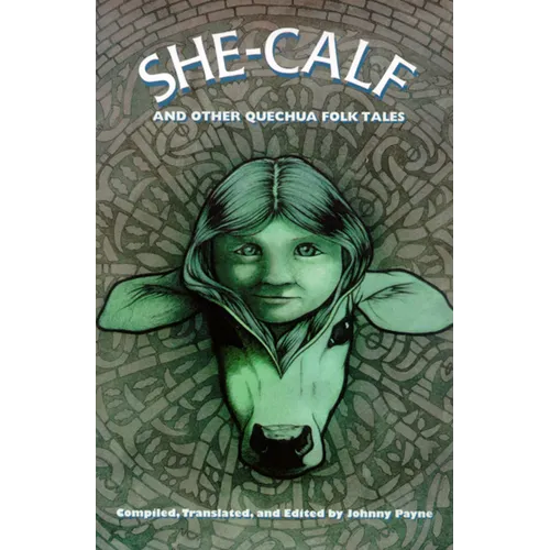 She-Calf and Other Quechua Folk Tales - Paperback
