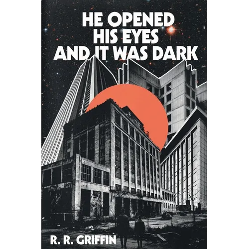 He Opened His Eyes and It Was Dark - Paperback