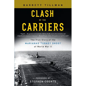 Clash of the Carriers: The True Story of the Marianas Turkey Shoot of World War II - Paperback