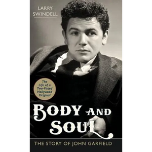 Body and Soul: The Story of John Garfield - Hardcover