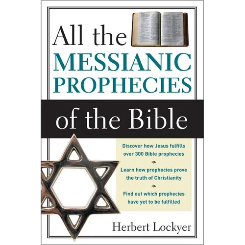 All the Messianic Prophecies of the Bible - Paperback