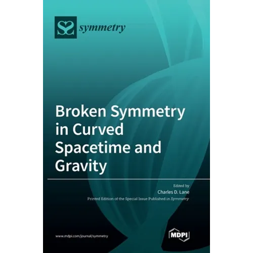 Broken Symmetry in Curved Spacetime and Gravity - Hardcover