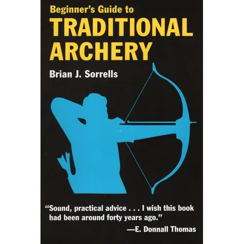 Beginner's Guide to Traditional Archery - Paperback