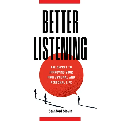 Better Listening: The Secret to Improving Your Professional and Personal Life - Paperback