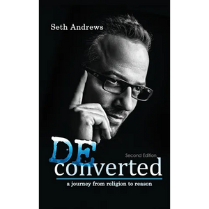 Deconverted: A Journey from Religion to Reason - Hardcover