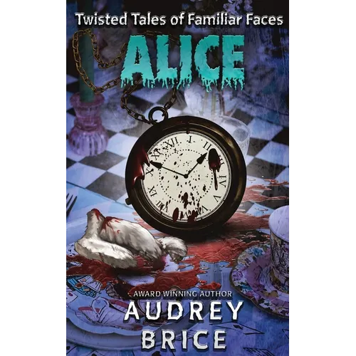 Alice (Twisted Tales of Familiar Faces) - Paperback