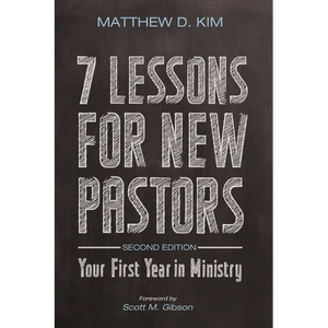7 Lessons for New Pastors, Second Edition: Your First Year in Ministry - Paperback
