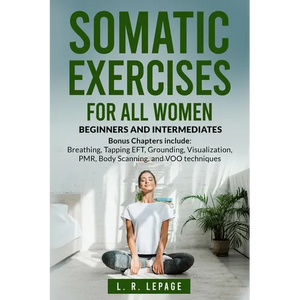 Somatic Exercises for All Women: Beginners and Intermediates - Paperback