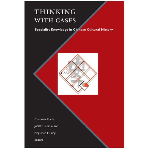 Thinking with Cases: Specialist Knowledge in Chinese Cultural History - Hardcover