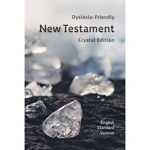 ESV Crystal New Testament: A Dyslexia-Friendly Edition Using Grace - Hardcover