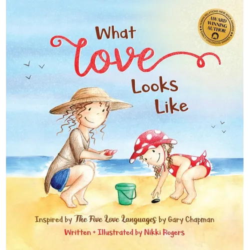 What Love Looks Like: Inspired by The Five Love Languages by Gary Chapman - Hardcover