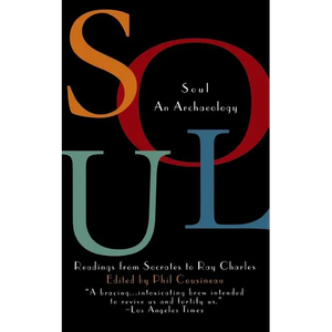 Soul: An Archaeology, Recordings Form Socrates to Ray Charles - Paperback