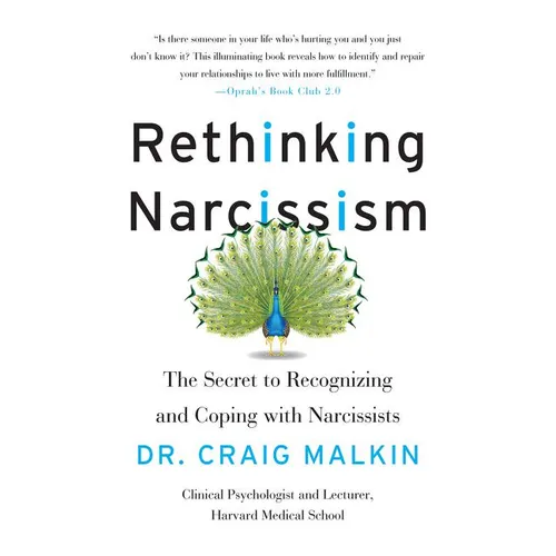 Rethinking Narcissism: The Secret to Recognizing and Coping with Narcissists - Paperback