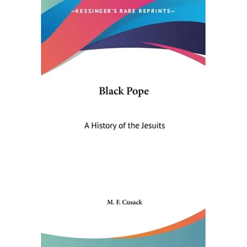 Black Pope: A History of the Jesuits - Hardcover