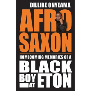 Afro-Saxon: Homecoming Memories of a Black Boy at Eton - Paperback