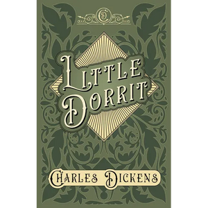 Little Dorrit: With Appreciations and Criticisms By G. K. Chesterton - Hardcover