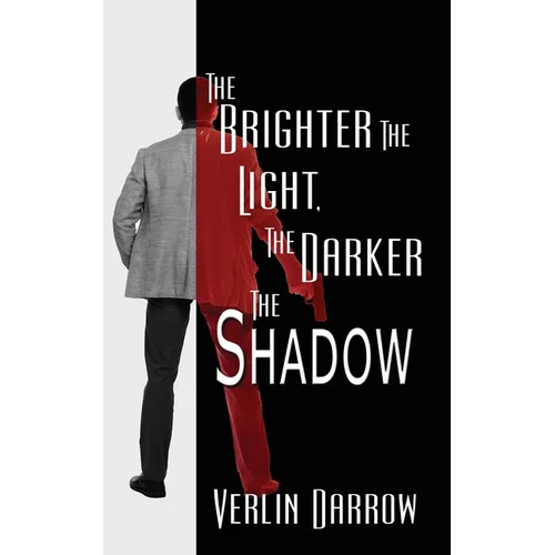 The Brighter the Light, the Darker the Shadow - Paperback