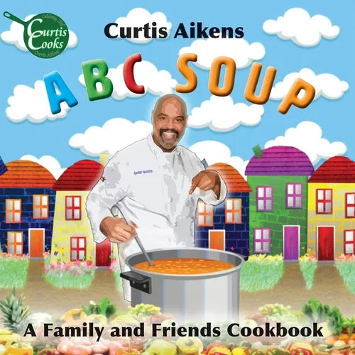 ABC Soup: A Family and Friends Cookbook - Paperback